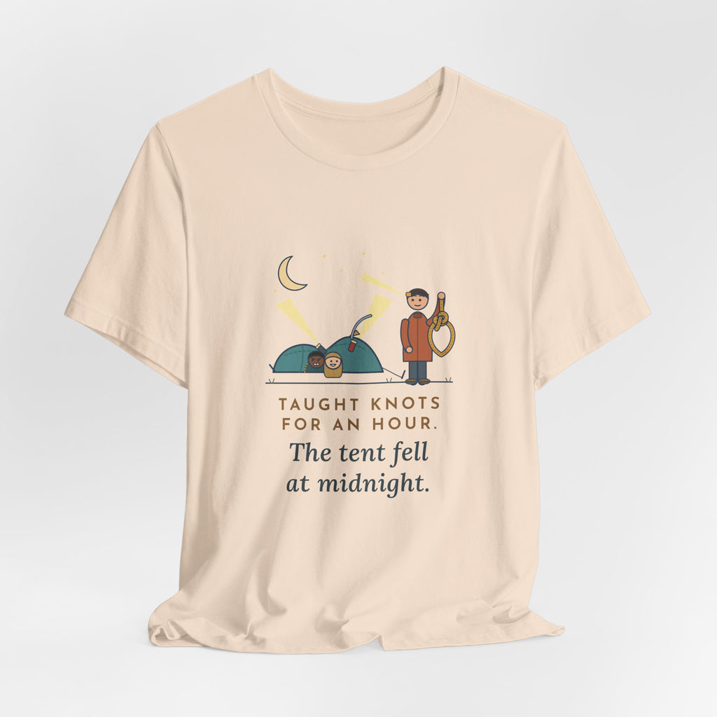 Outdoor Education Teacher T-Shirt - Taught Knots for an Hour, the Tent Fell at Midnight Funny Tee