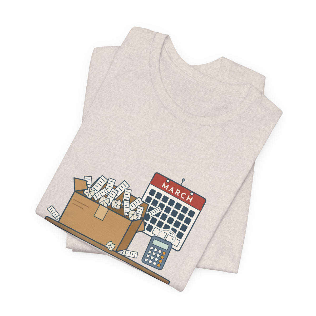 Tax Preparer T-Shirt - Your Shoebox of Receipts Is My March. Busy Season Tee