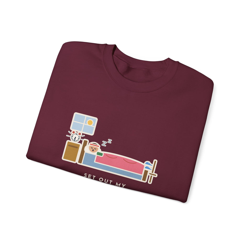 Workout Sweatshirt, Set Out My Clothes the Night Before, Slept in Them, Funny Morning Bedroom Crewneck