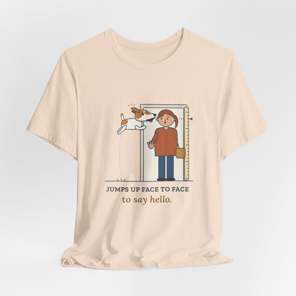 Jack Russell Terrier T-Shirt - Jumps Up Face to Face to Say Hello Funny JRT Tee