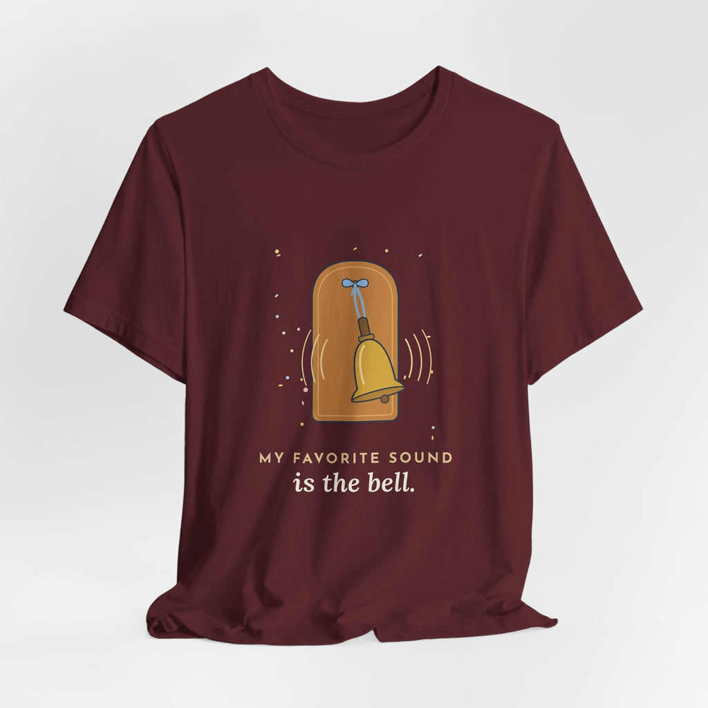Oncology Nurse T-Shirt - My Favorite Sound Is the Bell Hopeful Nurse Tee