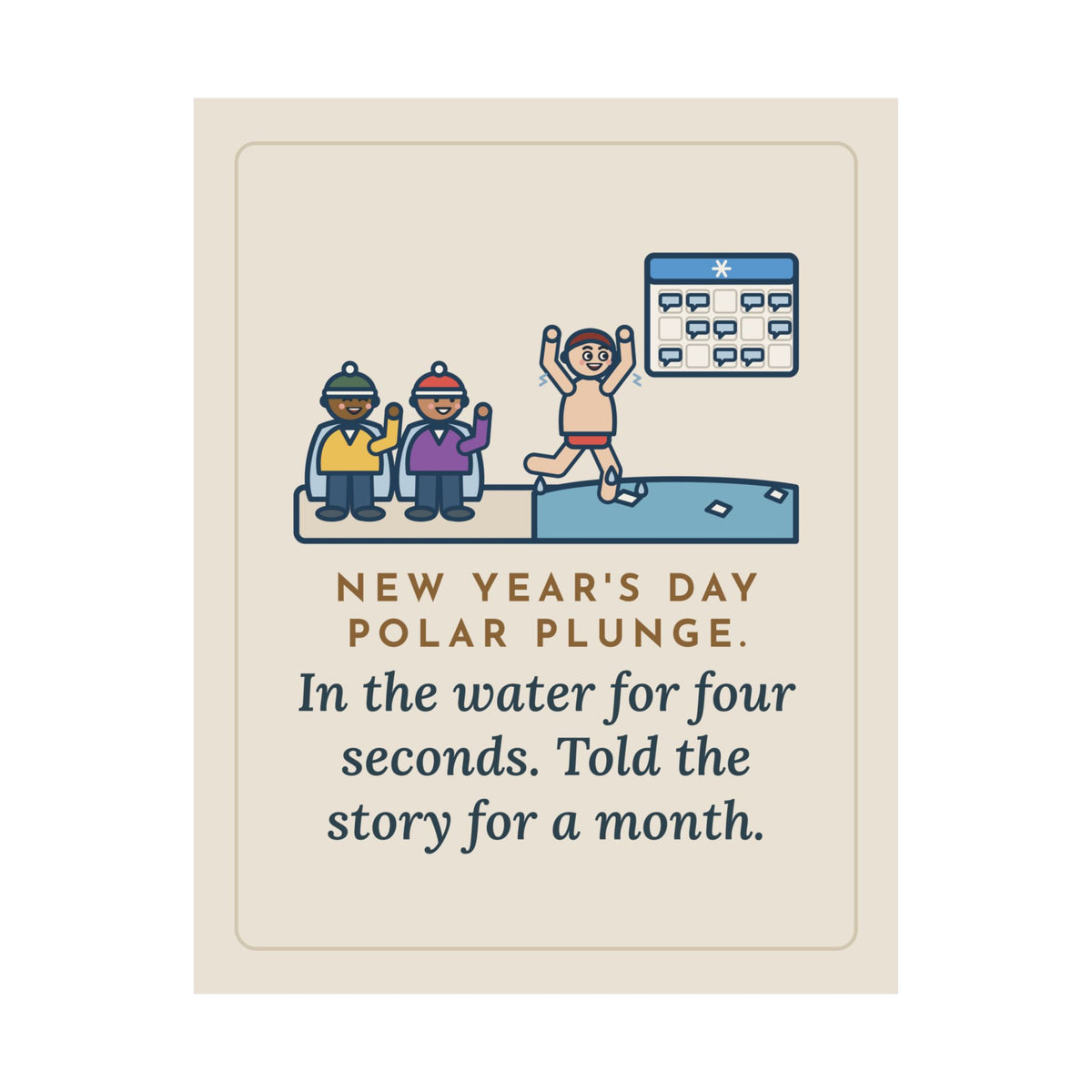 New Year's Day Plunge Poster, In the Water Four Seconds, Told the Story for a Month, Funny Frosty Beach Wall Art