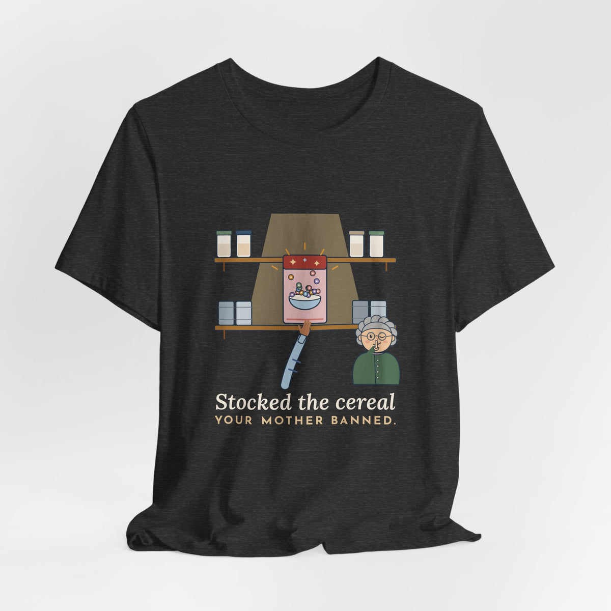 Grandma T-Shirt - Stocked the Cereal Your Mother Banned. Funny Grandparent Tee