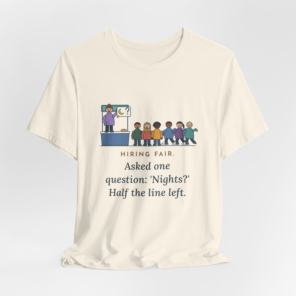 Nurse Recruiter T-Shirt - Hiring Fair, Asked One Question, Nights, Half the Line Left