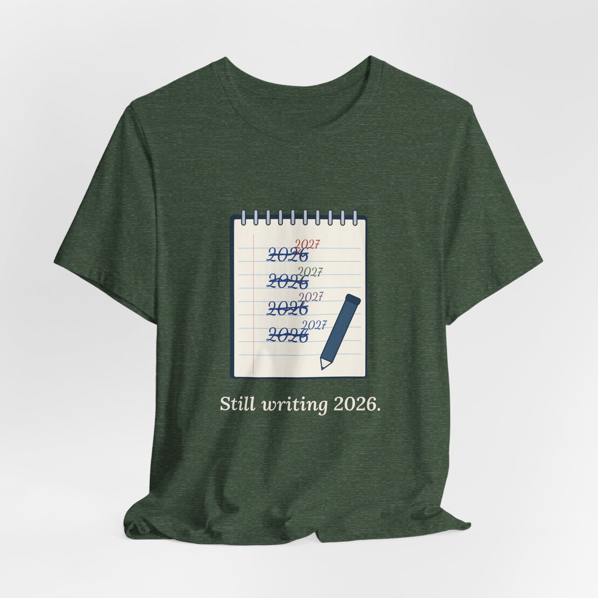 Funny New Year T-Shirt - Still Writing 2026 Planner Page Tee