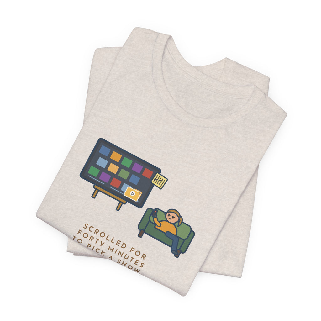 Funny TV Night T-Shirt, Scrolled Forty Minutes to Pick a Show, Rewatched the Same Old Comedy, Couch Night Tee