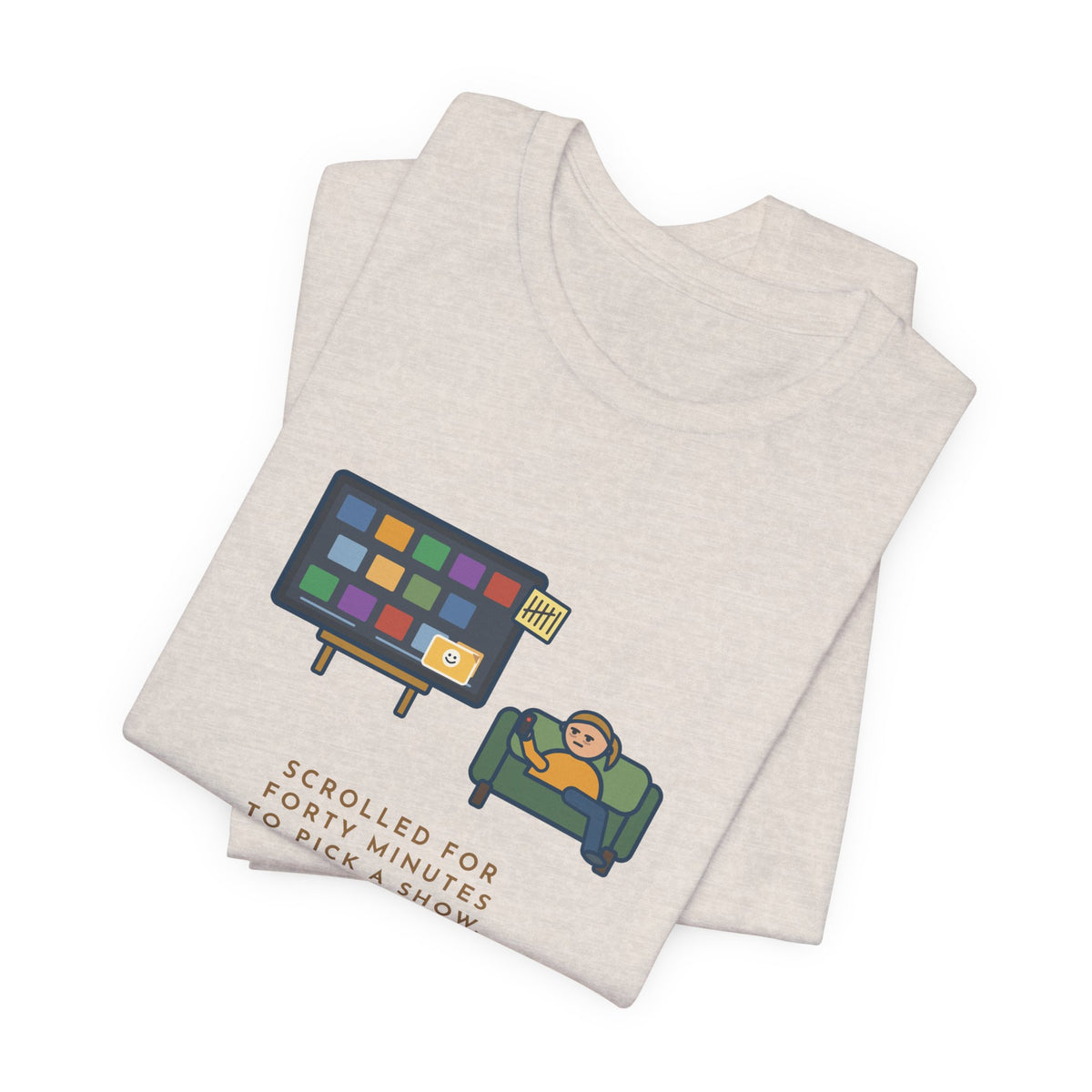 Funny TV Night T-Shirt, Scrolled Forty Minutes to Pick a Show, Rewatched the Same Old Comedy, Couch Night Tee