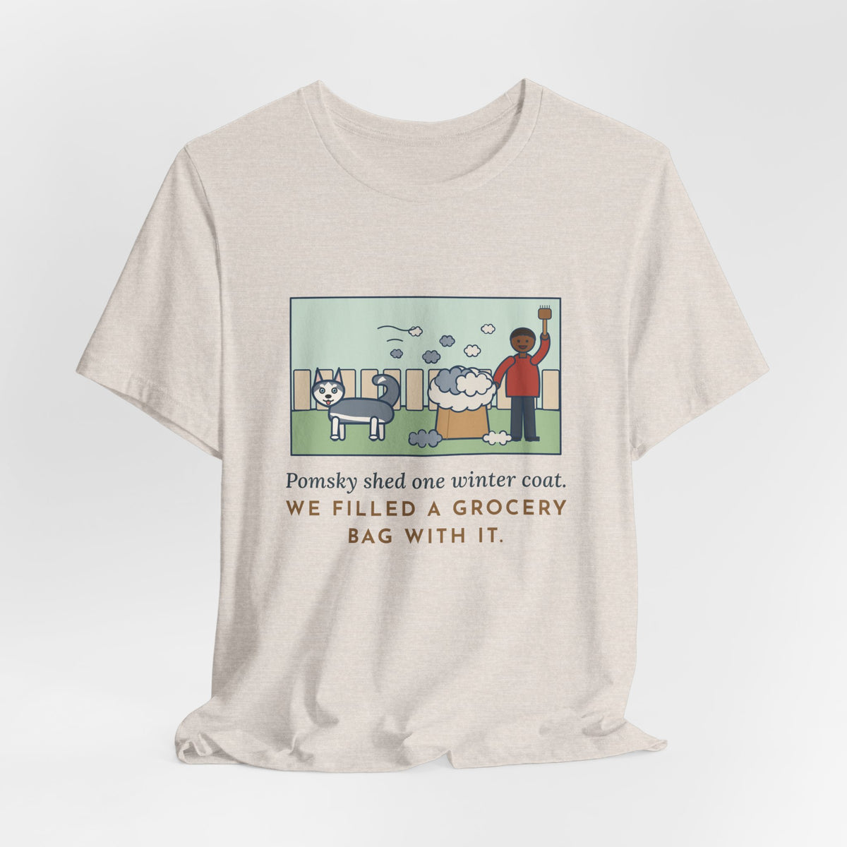 Funny Pomsky T-Shirt, Shed One Winter Coat, We Filled a Grocery Bag with It, Shedding Season Tee