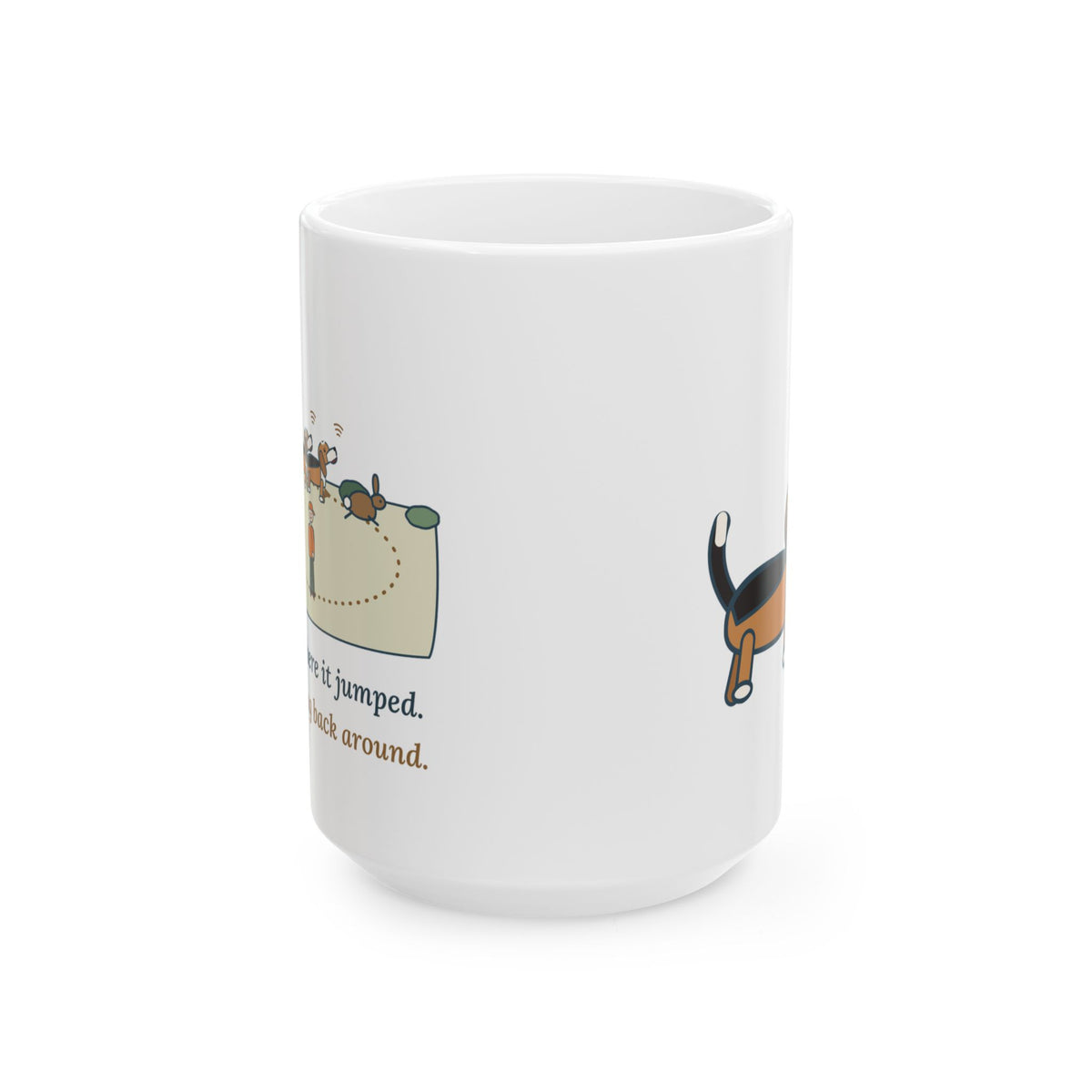Large 15oz Beagle Mug - Stand Where It Jumped. It's Coming Back Around. Hound Lover Mug