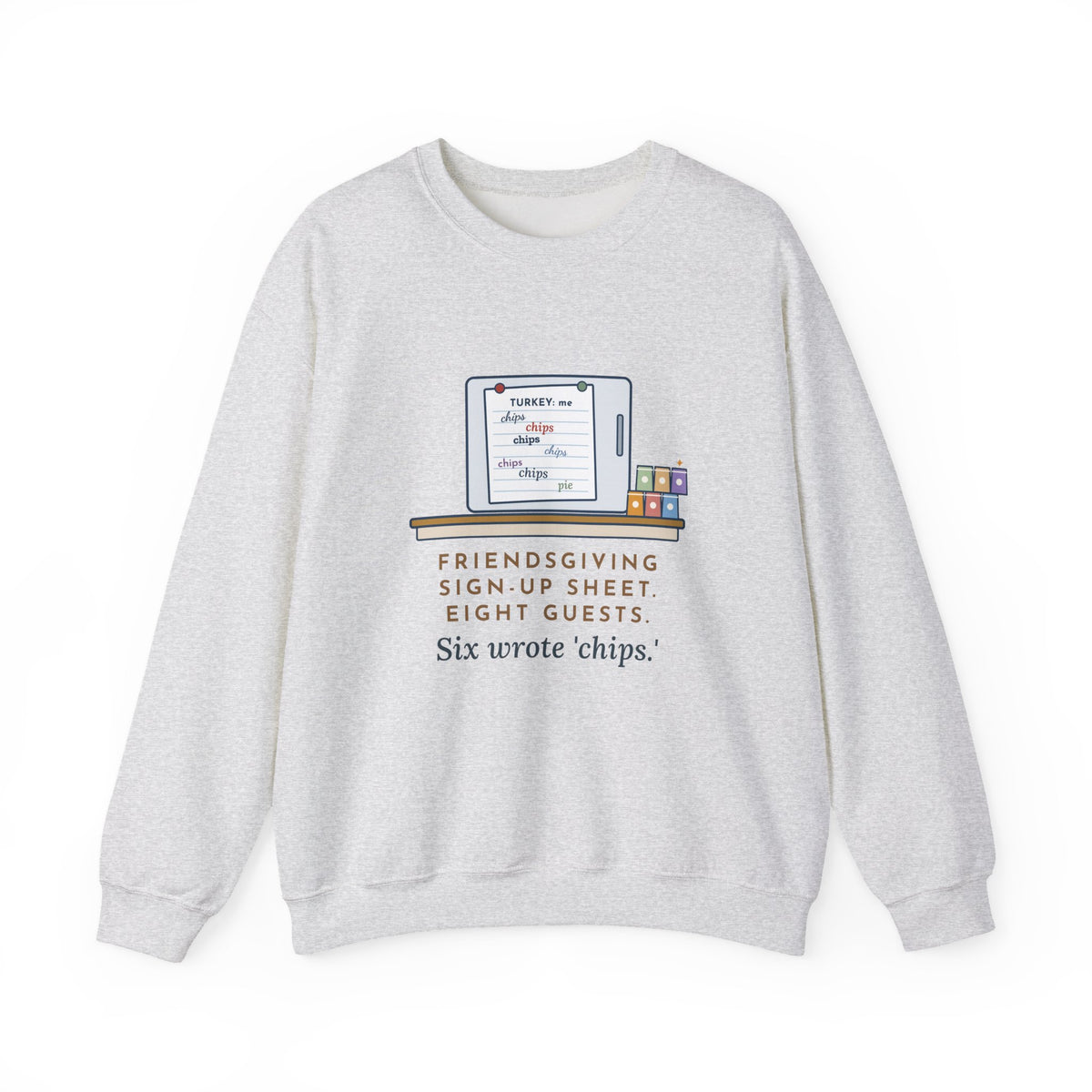 Friendsgiving Sweatshirt, Sign-Up Sheet, Eight Guests, Six Wrote Chips, Funny Potluck Sheet Crewneck