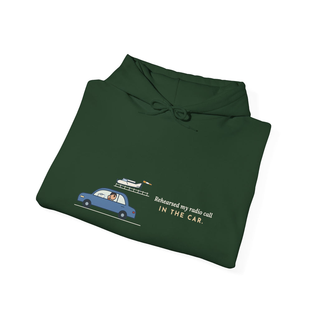 Student Pilot Hoodie - Rehearsed My Radio Call in the Car. Flight School Hooded Sweatshirt