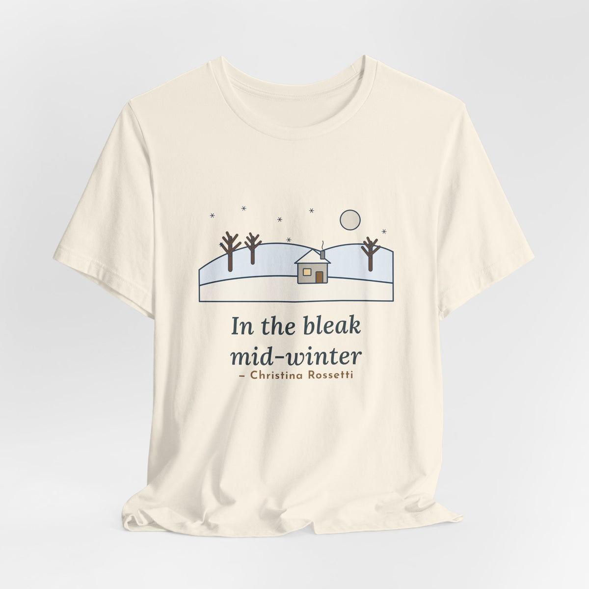 Rossetti Quote T-Shirt, In the Bleak Mid-Winter, Winter Snowy Cottage Hill Tee