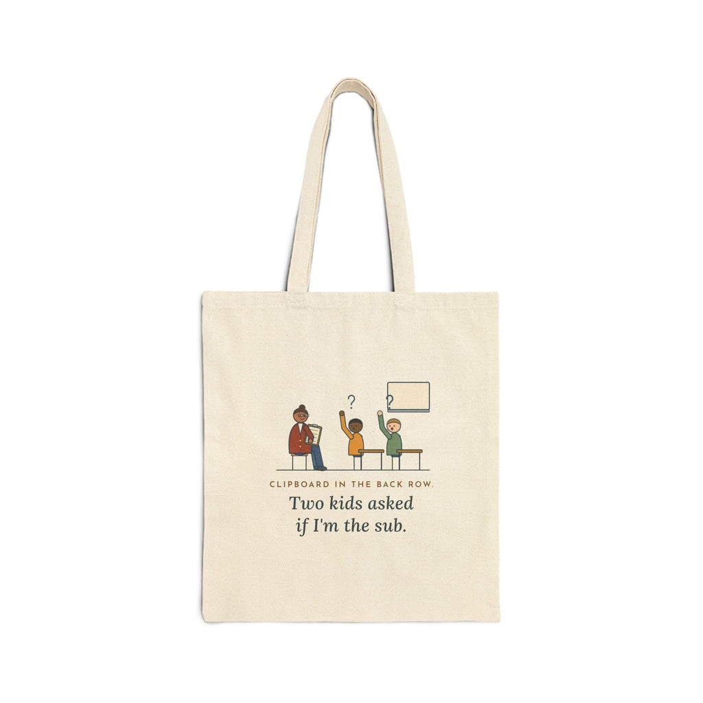 Instructional Coach Tote Bag - Clipboard in the Back Row. Two Kids Asked If I'm the Sub.