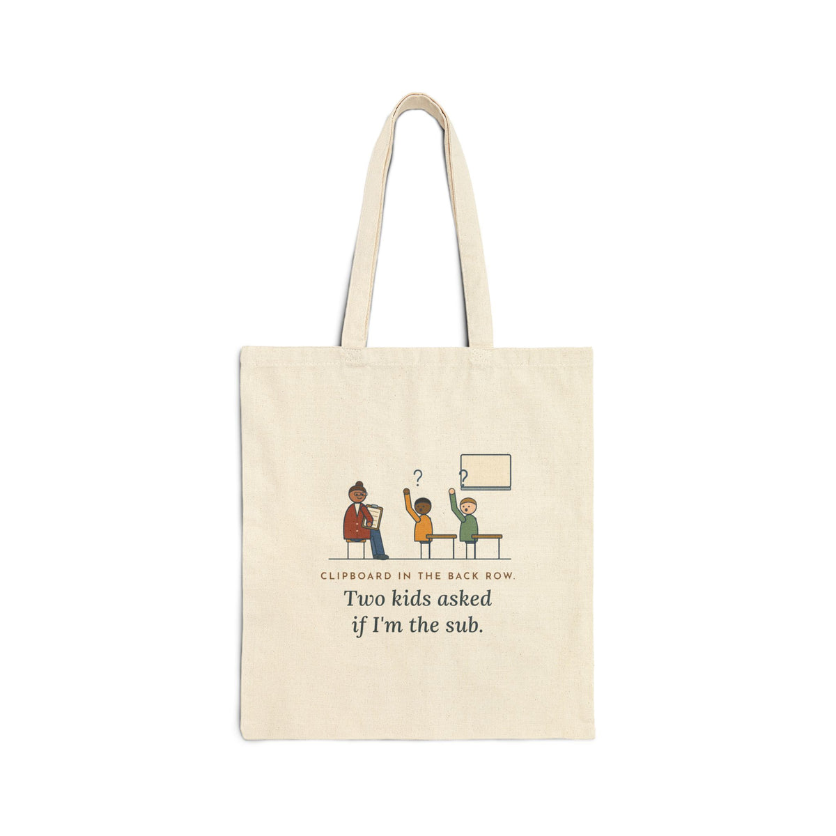 Instructional Coach Tote Bag - Clipboard in the Back Row. Two Kids Asked If I'm the Sub.