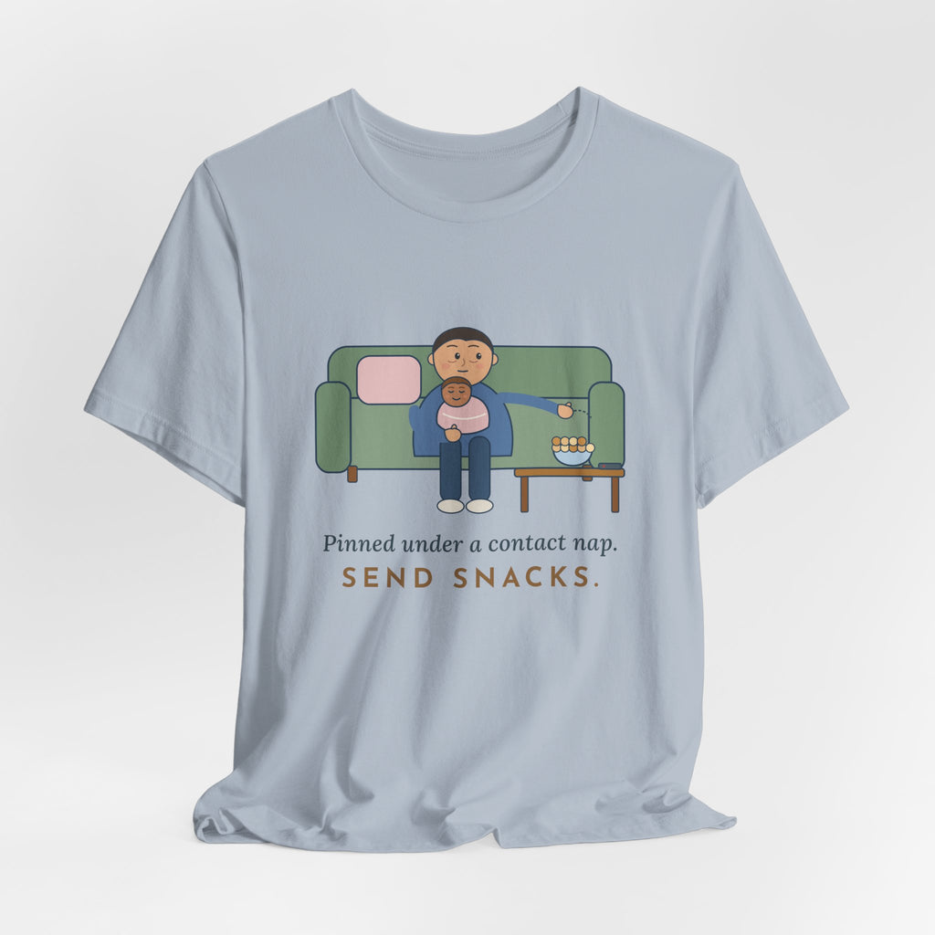 New Parent T-Shirt - Pinned Under a Contact Nap. Send Snacks. Funny Newborn Tee