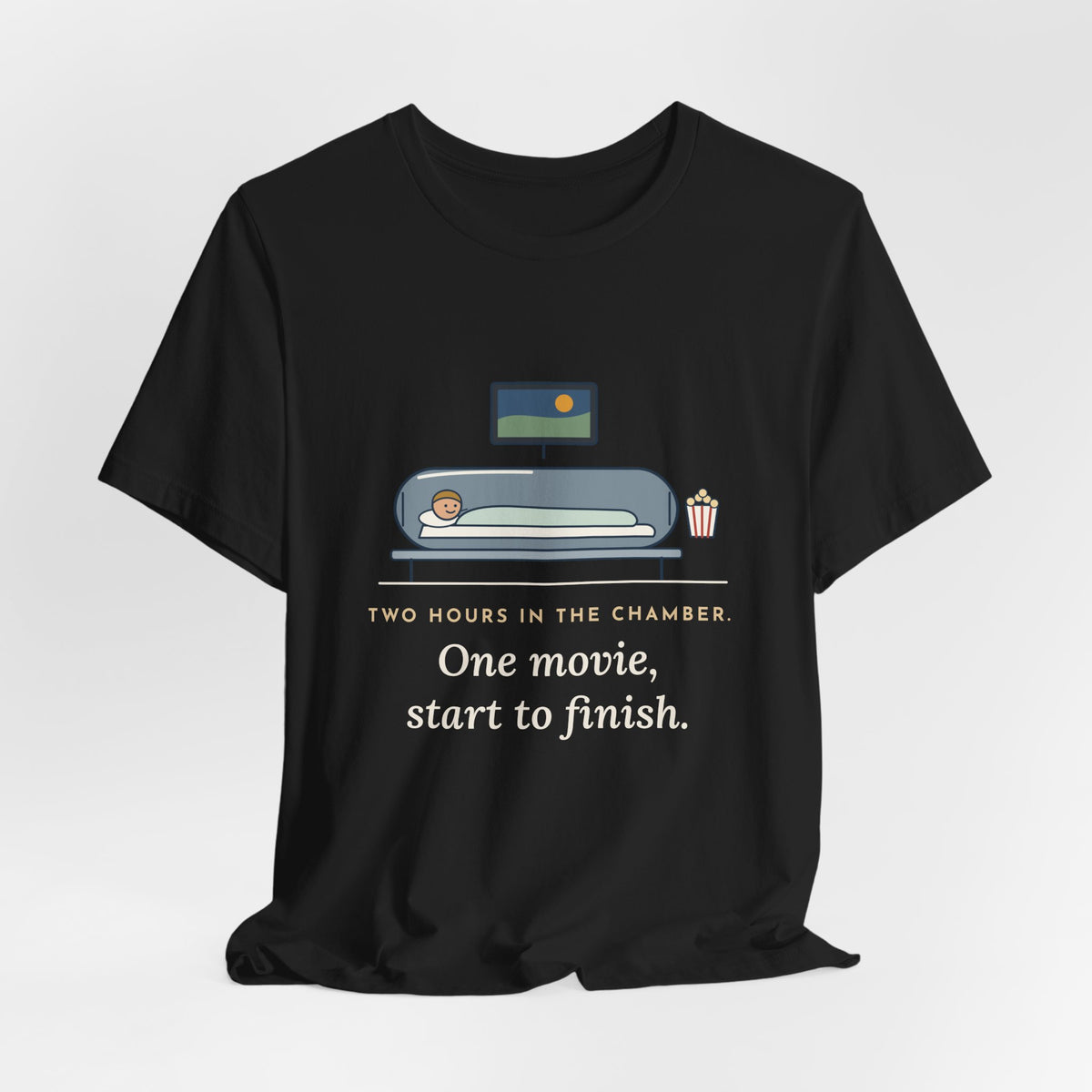Hyperbaric Nurse T-Shirt - Two Hours in the Chamber, One Movie Start to Finish Funny Tee