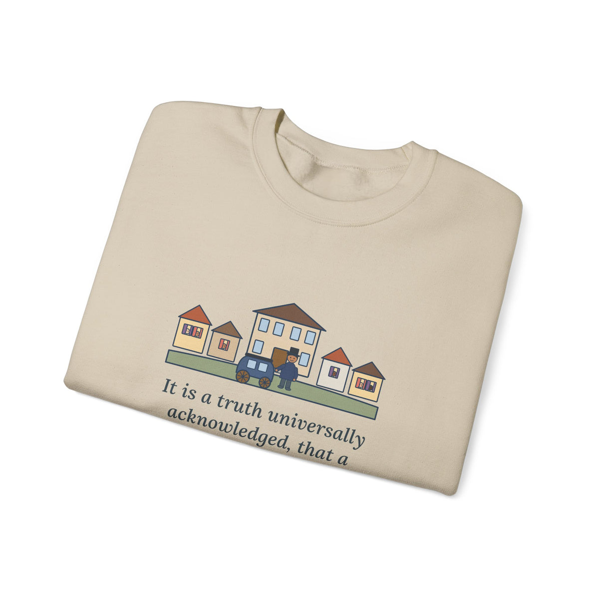 It Is a Truth Universally Acknowledged Sweatshirt, Literary Jane Austen Quote Crewneck with Village Street