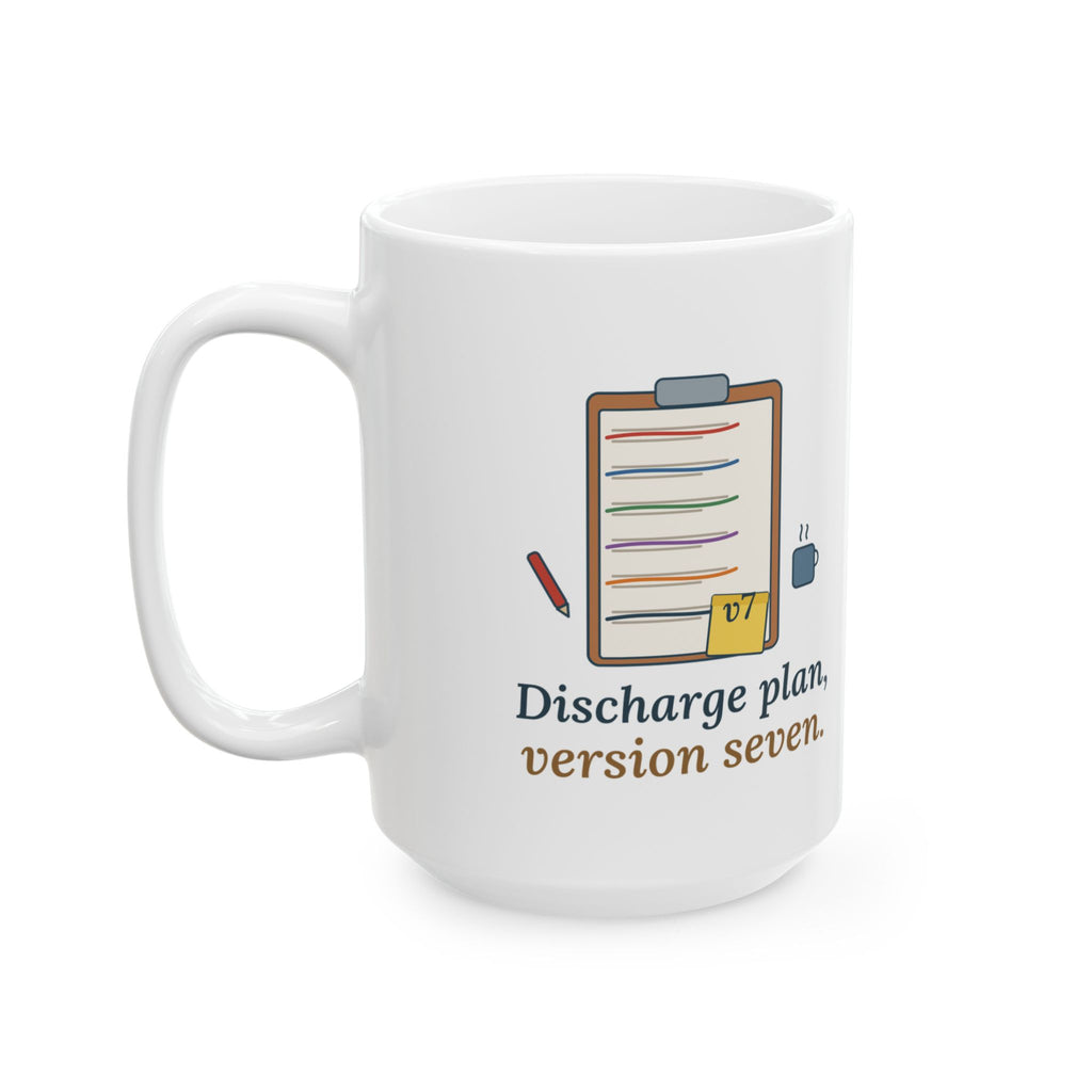 Large Case Manager Nurse Mug 15oz - Discharge Plan Version Seven, Nurse Case Management Gift
