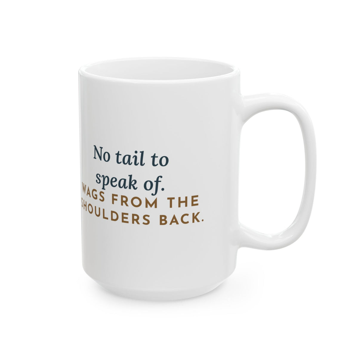 Large Brittany Dog Mug 15oz - No Tail to Speak Of, Wags From the Shoulders Back