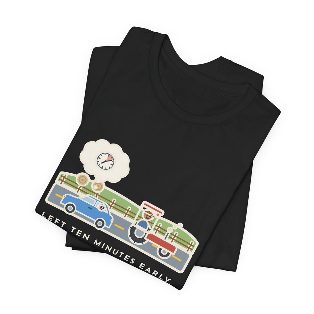 Funny Commuter T-Shirt, Left Ten Minutes Early, Spent Nine of Them Behind a Tractor, Country Road Tee