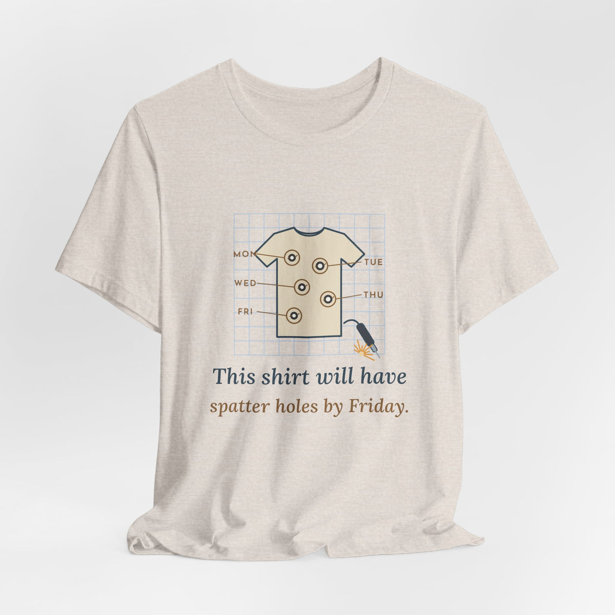 Welder T-Shirt - This Shirt Will Have Spatter Holes by Friday Funny Welding Tee