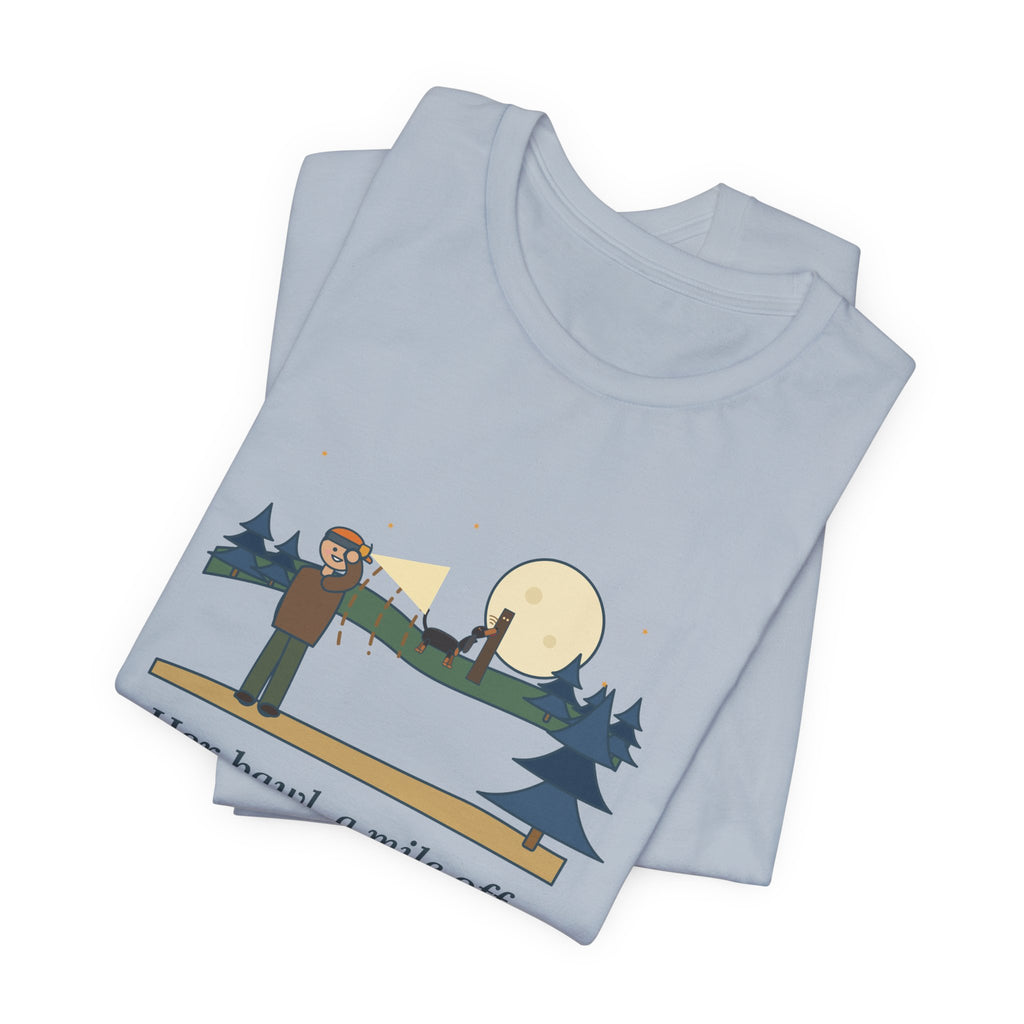 Coonhound T-Shirt - Her Bawl, a Mile Off. I'd Know It Anywhere. Hound Tee