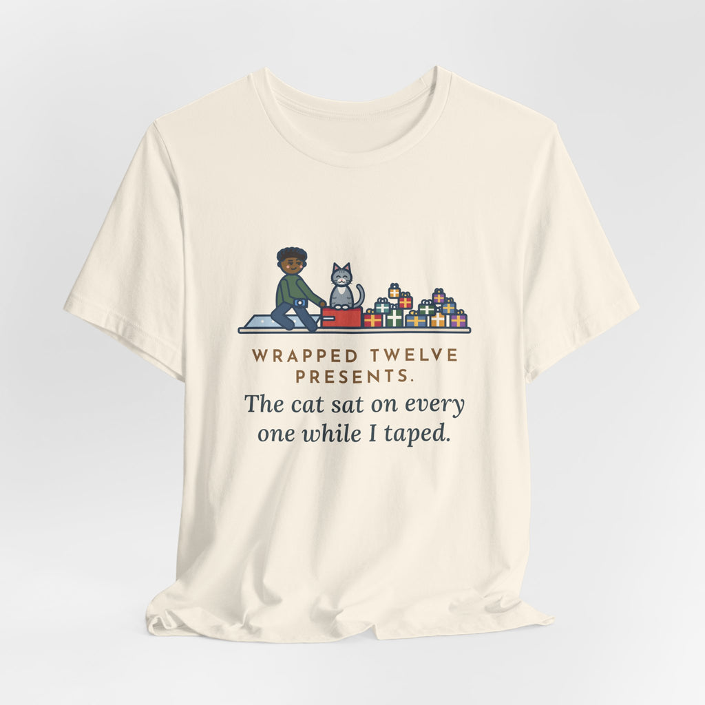 Funny Gift Wrapping T-Shirt, Wrapped Twelve Presents, The Cat Sat on Every One While I Taped, Wrapping Night Tee