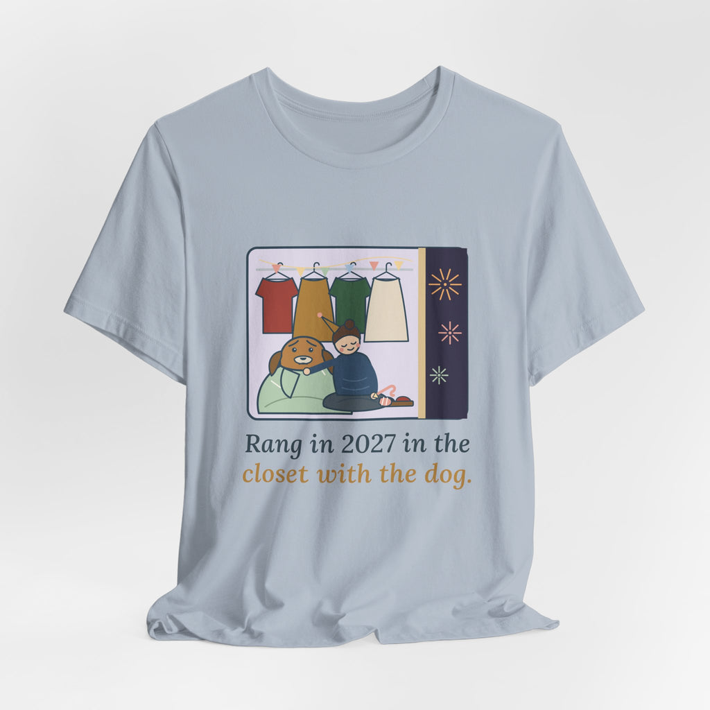 New Year 2027 Dog Owner T-Shirt - Rang in 2027 in the Closet with the Dog Funny NYE Tee