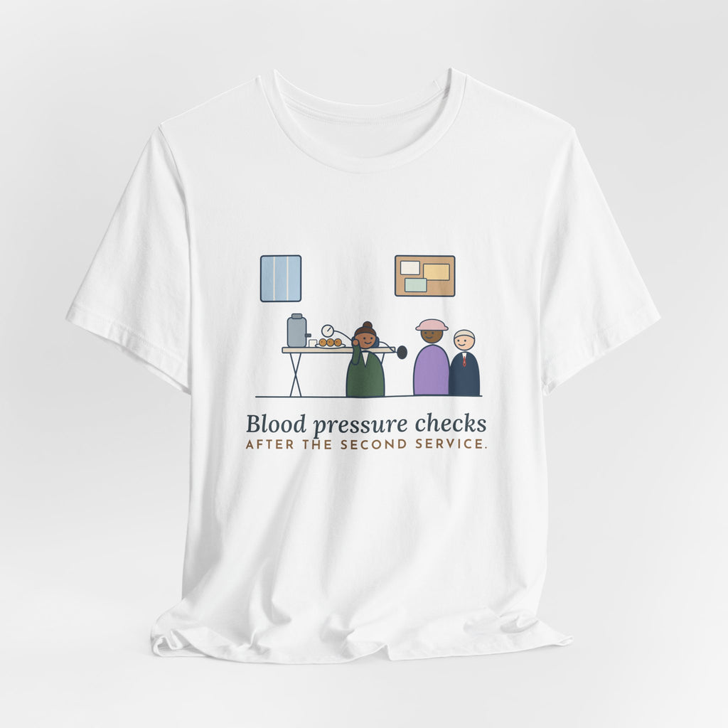Faith Community Nurse T-Shirt - Blood Pressure Checks After the Second Service