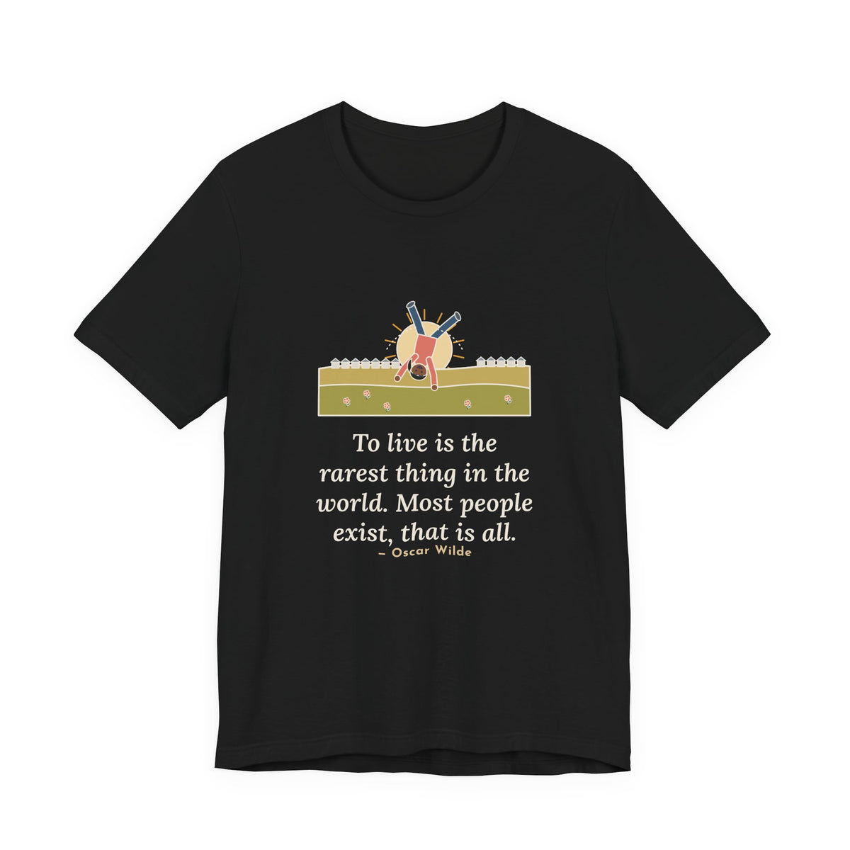 Oscar Wilde Quote T-Shirt, To Live Is the Rarest Thing in the World, Literary Cartwheel Meadow Tee