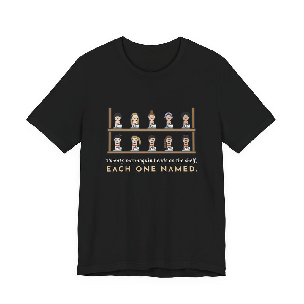Cosmetology Instructor T-Shirt - Twenty Mannequin Heads, Each One Named