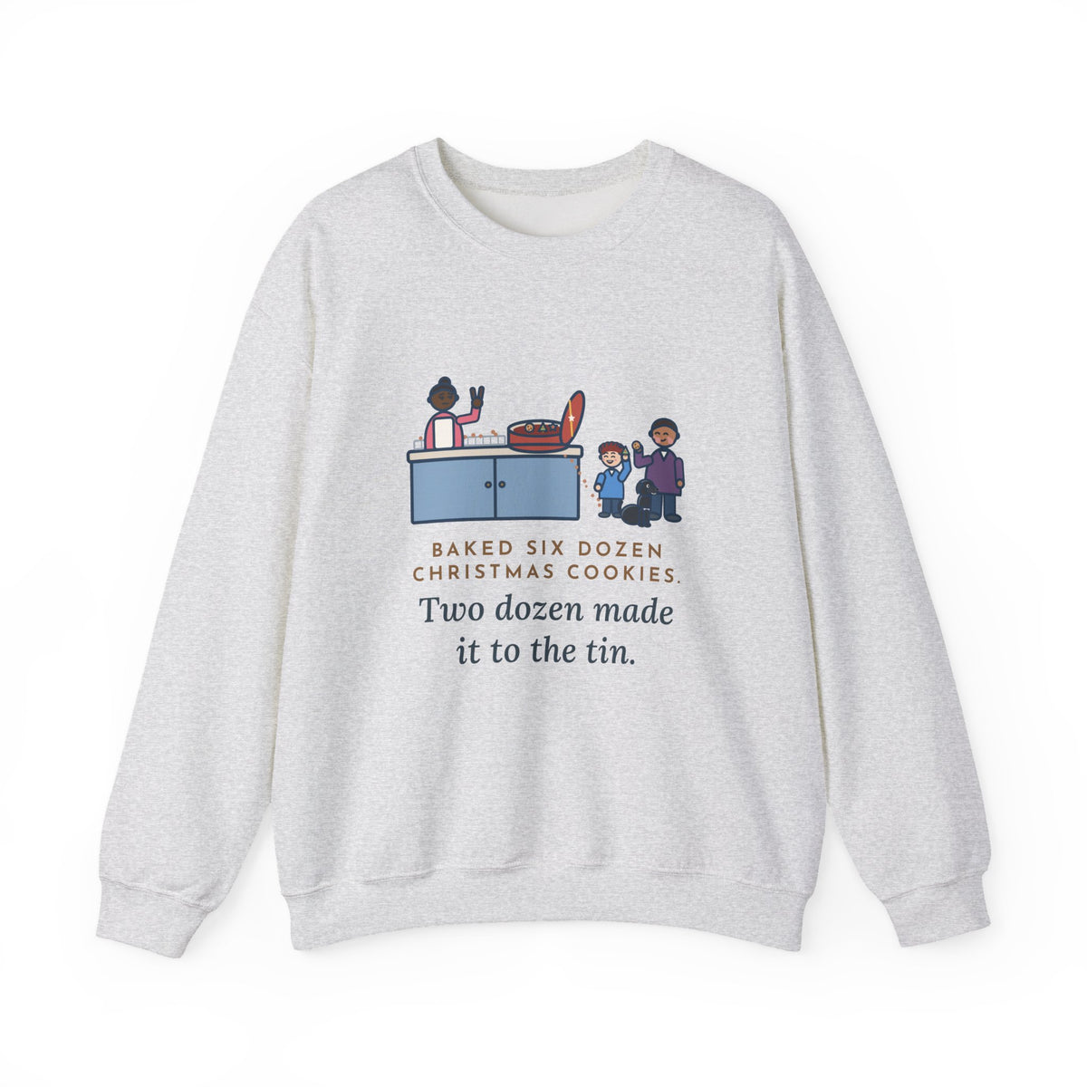 Christmas Cookies Sweatshirt, Baked Six Dozen, Two Dozen Made It to the Tin, Funny Cookie Count Crewneck