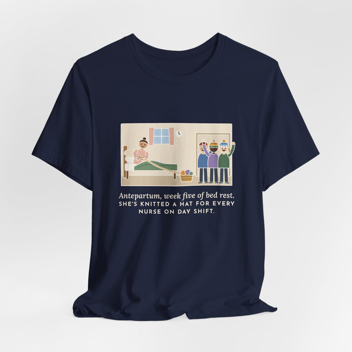 Funny Antepartum Nurse T-Shirt, Week Five of Bed Rest, She Knitted a Hat for Every Nurse on Day Shift, Knitted Hats Tee