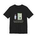 Locksmith T-Shirt - It Took Me Nine Seconds. Please Lock Better. Funny Locksmith Tee