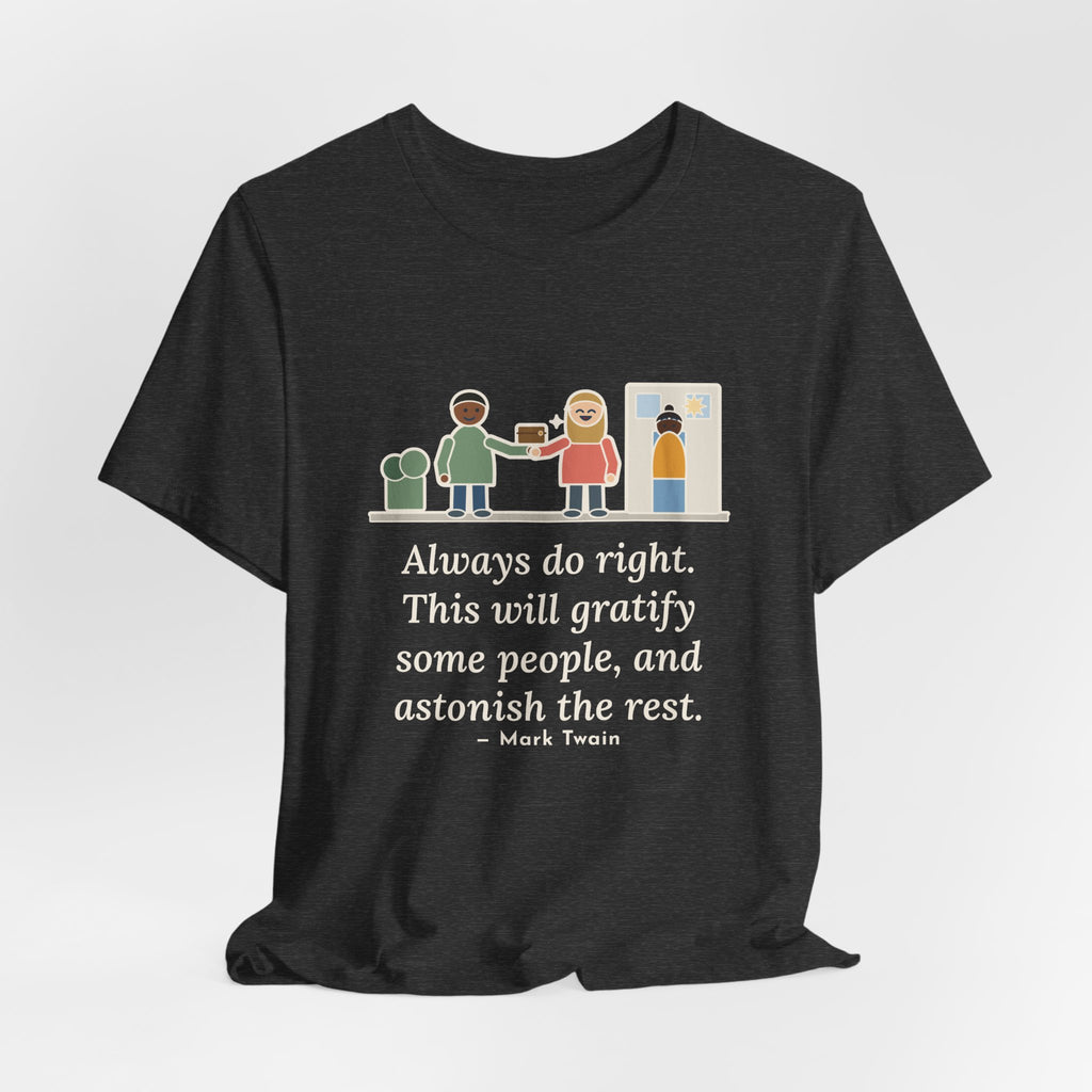 Mark Twain Quote T-Shirt, Always Do Right, Humor Returned Wallet Tee