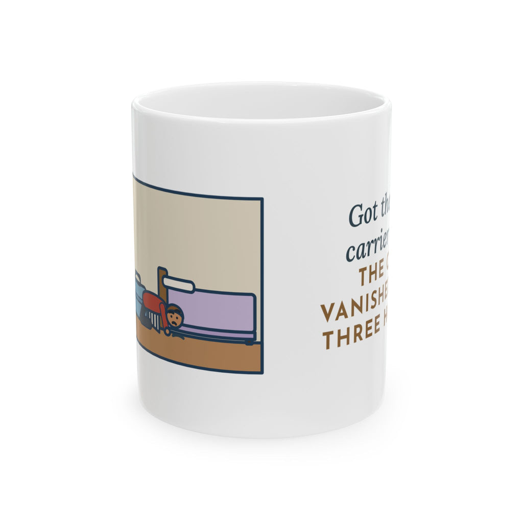 Vet Day Cat Mug, Got the Cat Carrier Out, The Cat Vanished for Three Hours, Funny Coffee Mug 11oz