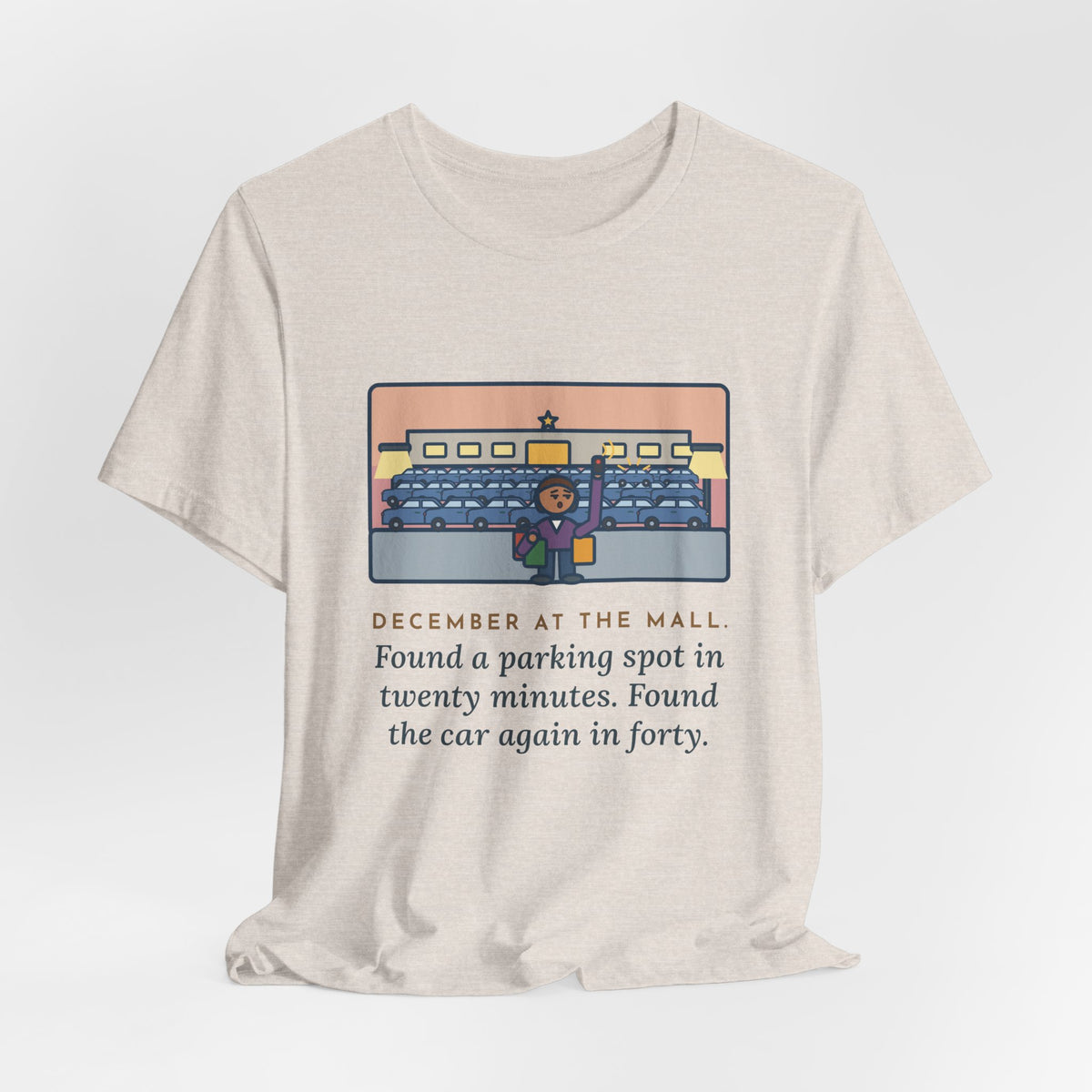 Funny December Shopping T-Shirt, Found a Parking Spot in Twenty Minutes, Found the Car Again in Forty, Mall at Dusk Tee