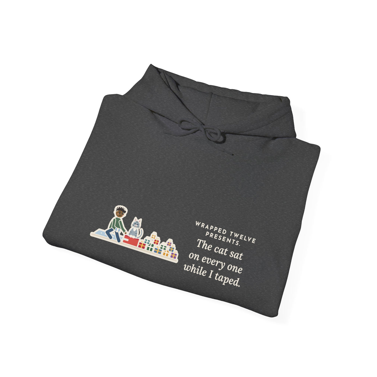 Funny Gift Wrapping Hoodie, Wrapped Twelve Presents, The Cat Sat on Every One While I Taped