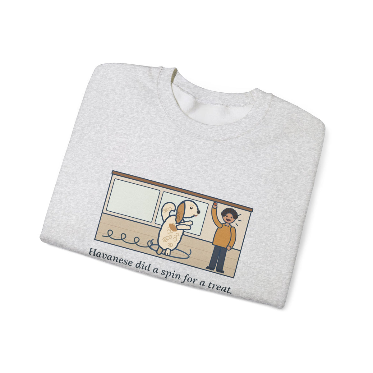 Havanese Crewneck Sweatshirt - Five Spins for One Treat Funny Dog Sweatshirt
