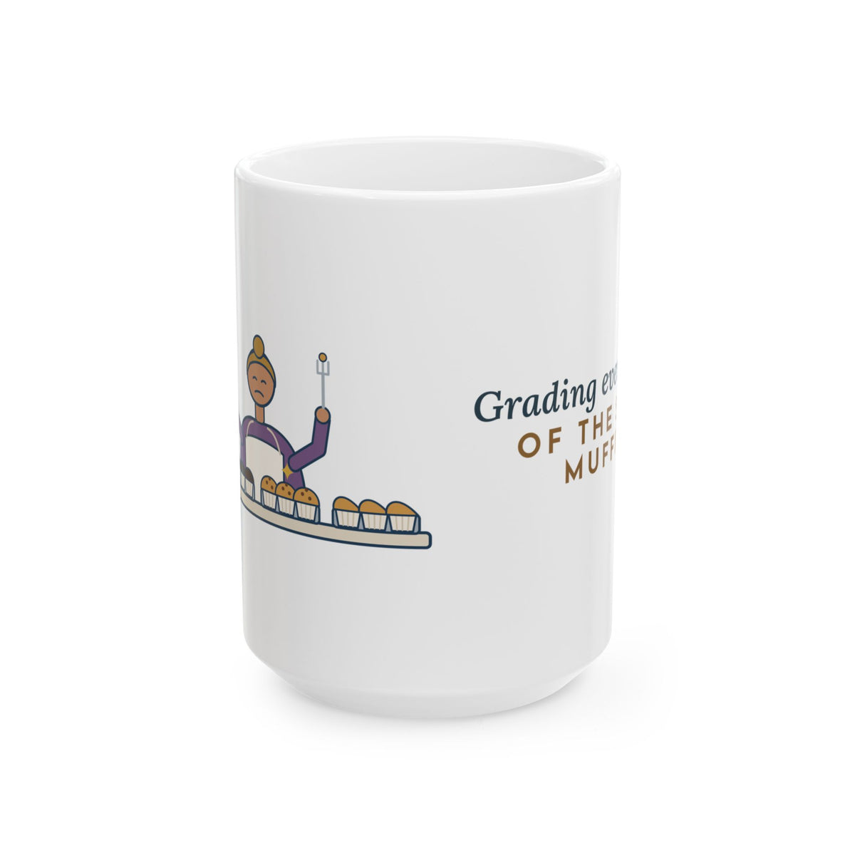 Large Chef Teacher Coffee Mug 15oz - Grading Every Batch of the Same Muffin, Culinary Class Gift