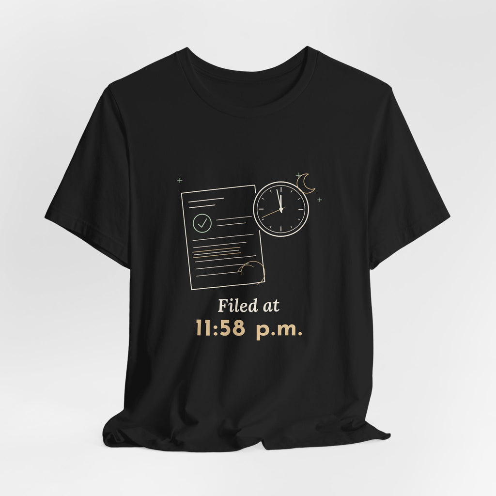 Paralegal T-Shirt - Filed at 11:58 p.m. Funny Deadline Legal Assistant Tee