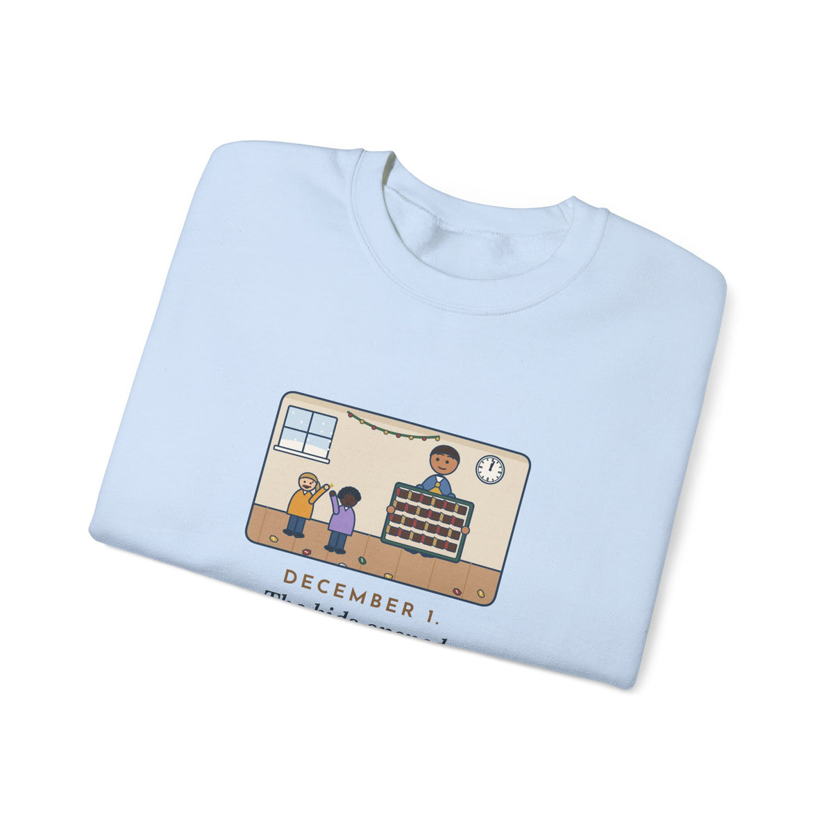 Countdown Calendar Sweatshirt, December 1, the Kids Opened All Twenty-Four Little Doors by Lunch, Funny December Kitchen Crewneck