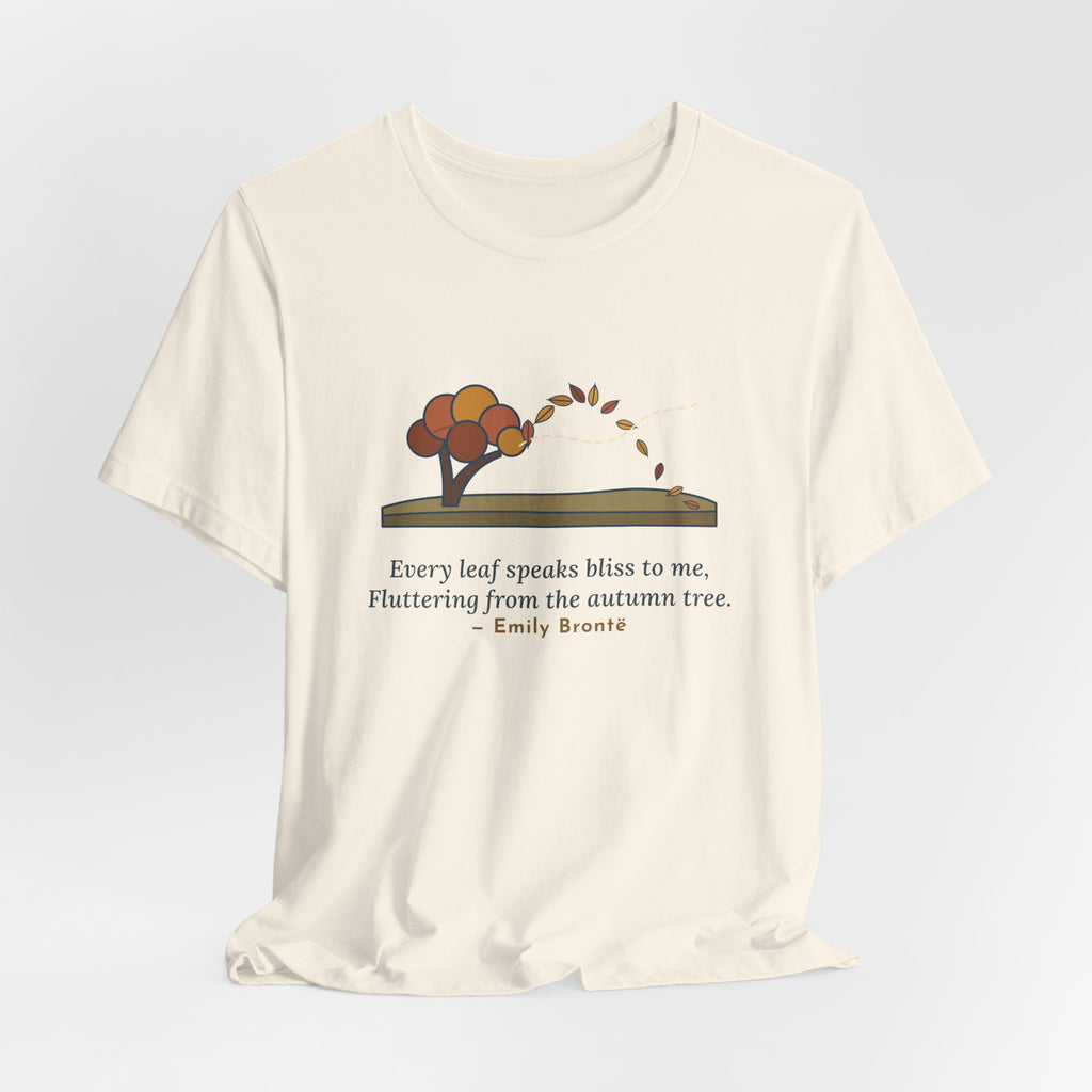 Emily Brontë Quote T-Shirt, Every Leaf Speaks Bliss to Me, Autumn Windswept Moor Tree Tee