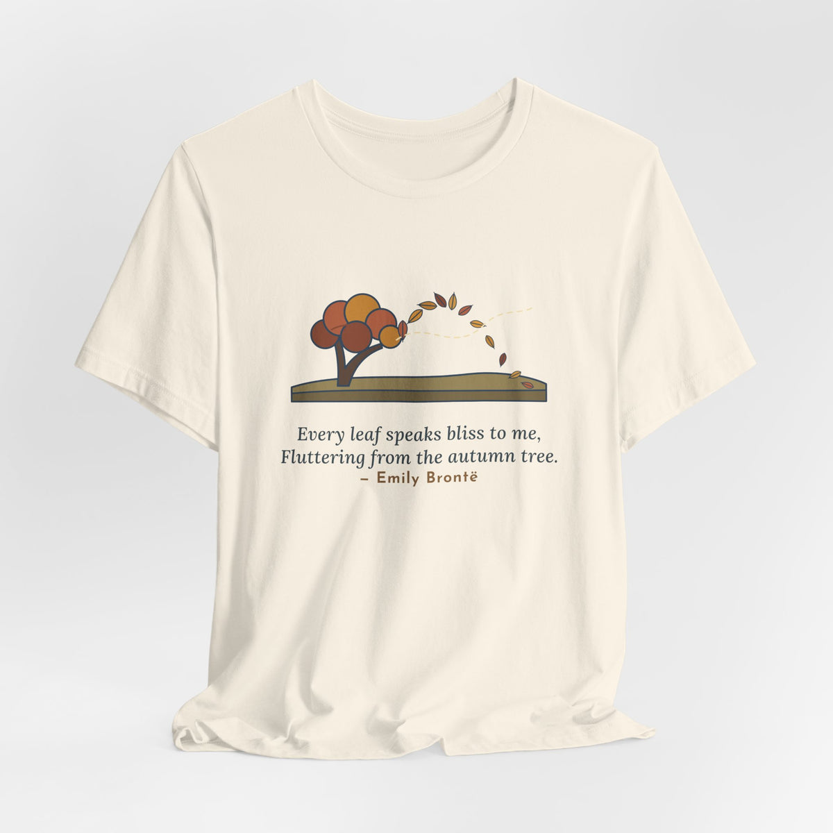 Emily Brontë Quote T-Shirt, Every Leaf Speaks Bliss to Me, Autumn Windswept Moor Tree Tee
