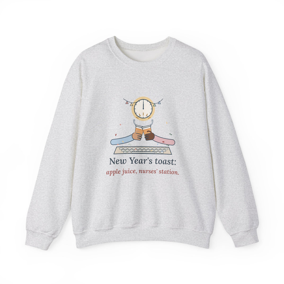 Night-Shift Nurse Crewneck Sweatshirt - New Year's Toast: Apple Juice, Nurses' Station