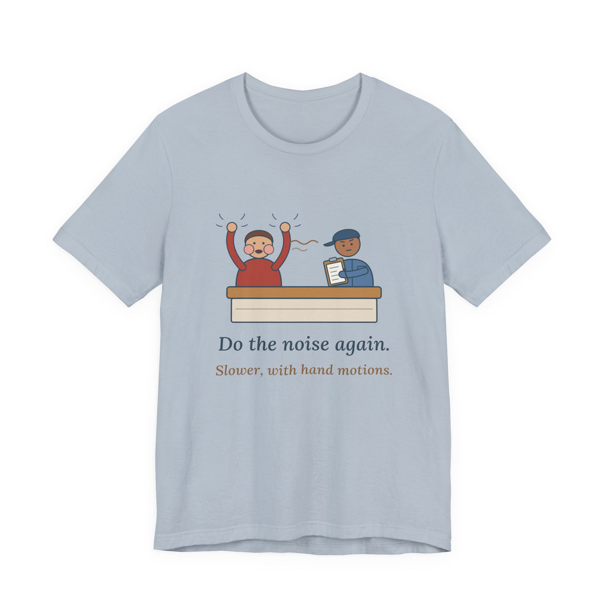 Auto Mechanic T-Shirt - Do the Noise Again. Slower, With Hand Motions. Funny Mechanic Tee