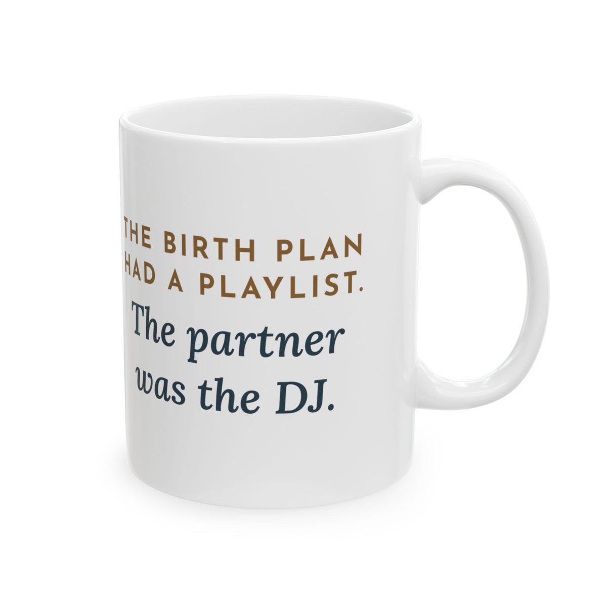 Certified Nurse-Midwife Mug - The Birth Plan Had a Playlist. The Partner Was the DJ. 11oz Mug