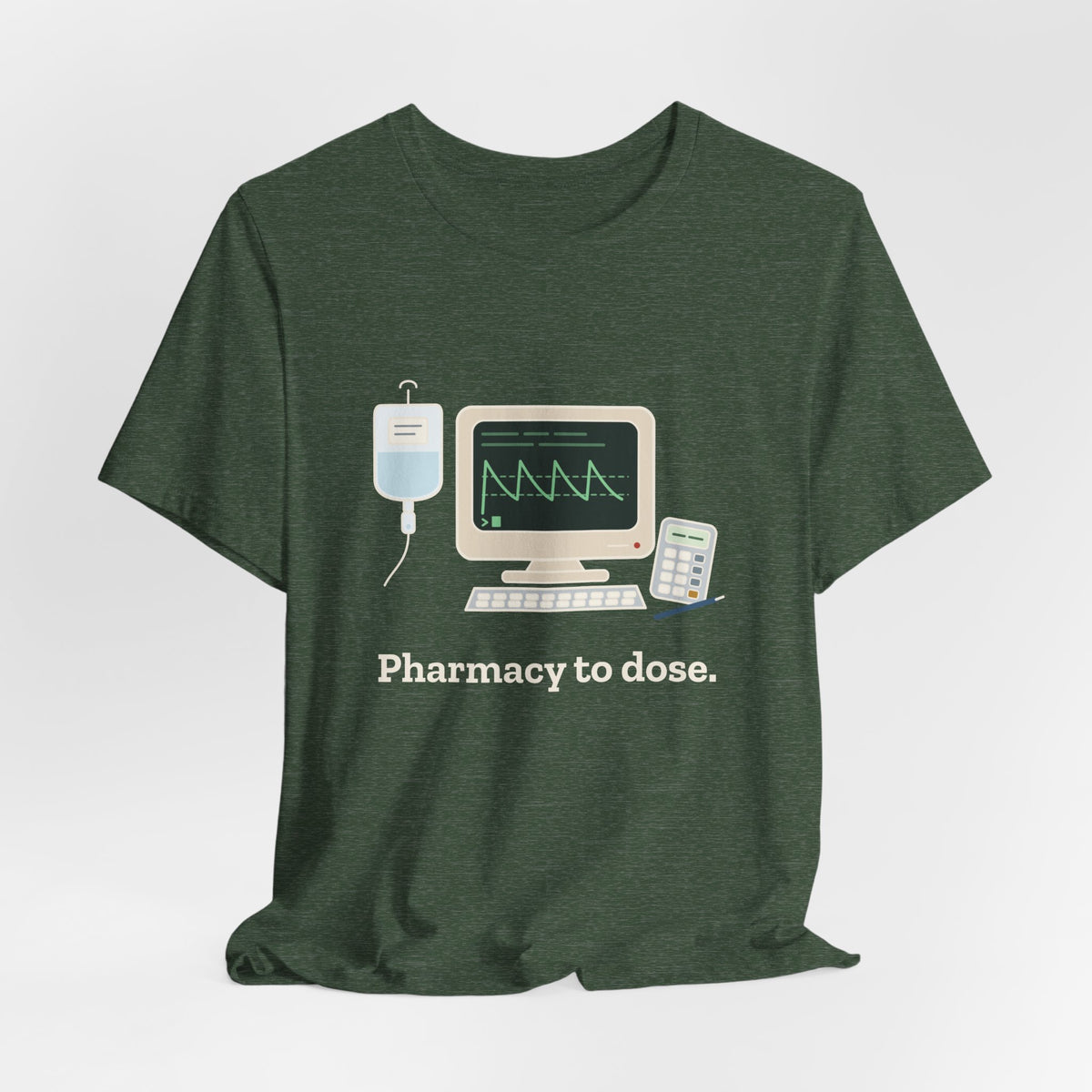Inpatient Pharmacist T-Shirt - Pharmacy to Dose Clinical Pharmacy Tee