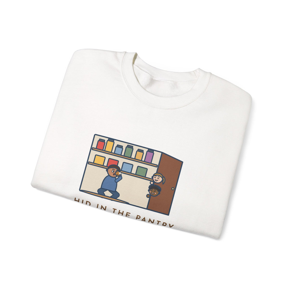 Parent Sweatshirt, Hid in the Pantry with a Cookie, Found by Two Kids in Under a Minute, Funny Pantry Hideout Crewneck