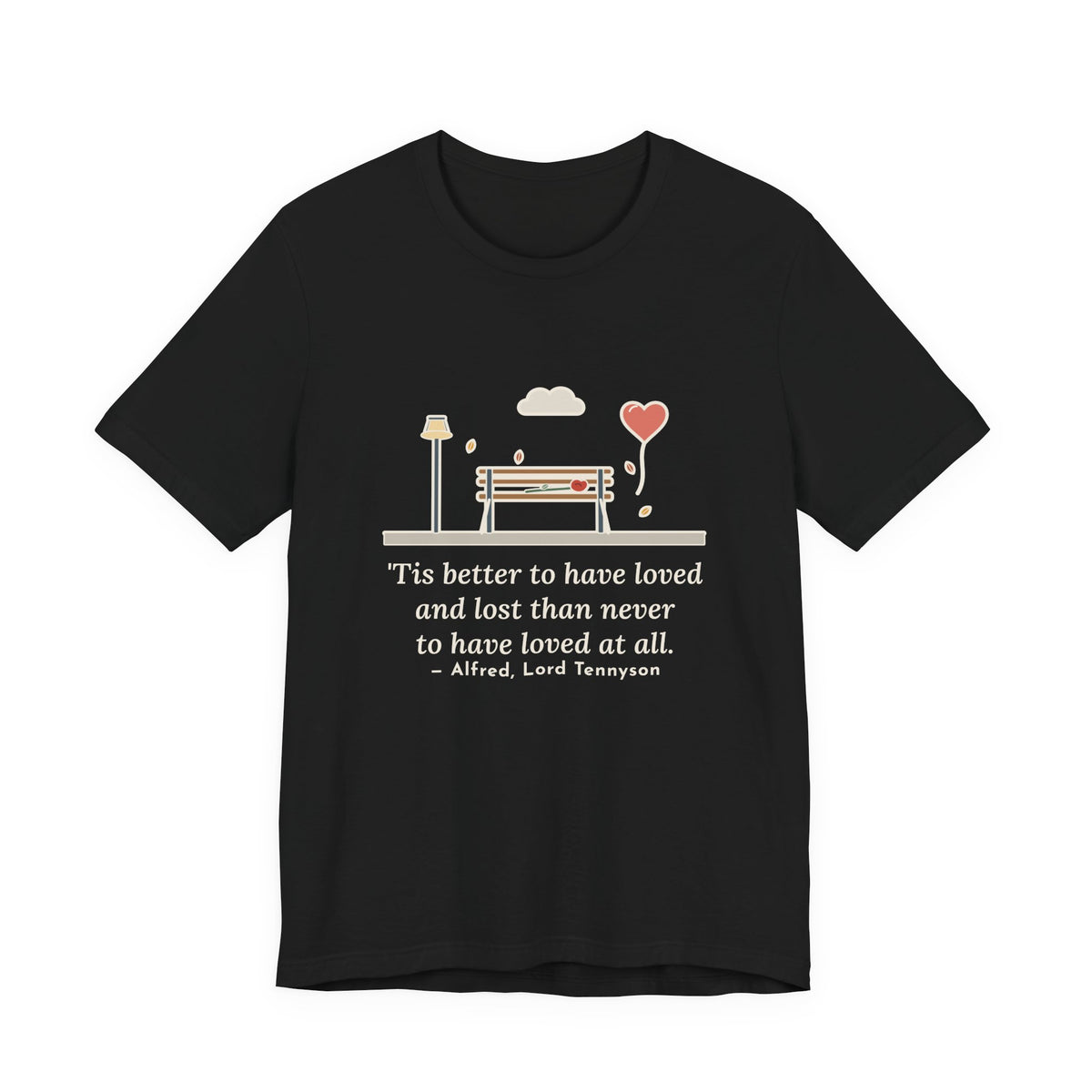Tennyson Quote T-Shirt, 'Tis Better to Have Loved and Lost, Love Park Bench Balloon Tee